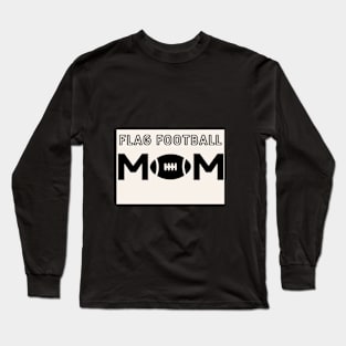 Mother's love and  flag football. Long Sleeve T-Shirt